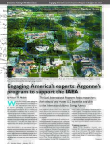 Education,Training & Workforce Issues  Engaging America’s Experts: Argonne’s Program to Support the IAEA As seen in the January 2013 issue of Nuclear News