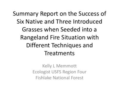 Summary Report on the Germination Success of Six Native   and Three Introduced Grasses when Seeded into a Rangeland Fire with Different Techniques and Treatments