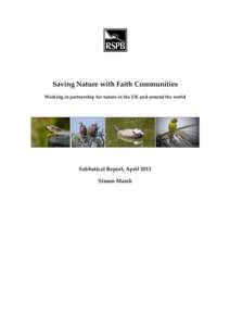 Saving Nature with Faith Communities Working in partnership for nature in the UK and around the world Sabbatical Report, April 2013 Simon Marsh