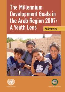 The Millennium Development Goals in the Arab Region 2007: A Youth Lens  UNITED NATIONS