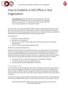 Session 9D: How to Establish a CDO Office in Your Organization  How to Establish a CDO Office in Your Organization Acknowledgements Work reported herein has been produced as part of the ongoing MIT CDO longitudinal study