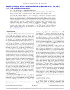 JOURNAL OF APPLIED PHYSICS 101, 064101 共2007兲  Raman scattering spectra and ferroelectric properties of Bi1−xNdxFeO3 „x = 0 – 0.2… multiferroic ceramics G. L. Yuan, Siu Wing Or,a兲 and Helen Lai Wa Chan Depa