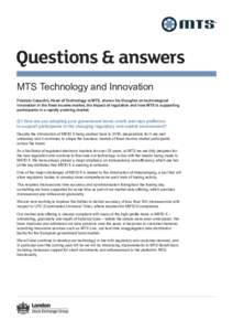 Questions & answers MTS Technology and Innovation Fabrizio Cazzulini, Head of Technology at MTS, shares his thoughts on technological Despite the introduction of MiFID II being pushed back to 2018, preparations for it ar