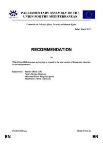 PARLIAMENTARY ASSEMBLY OF THE UNION FOR THE MEDITERRANEAN Committee on Political Affairs, Security and Human Rights Rabat, March[removed]RECOMMENDATION