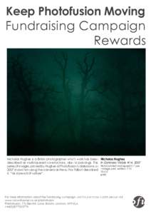 Keep Photofusion Moving  Fundraising Campaign Rewards  Nicholas Hughes is a British photographer who’s work has been
