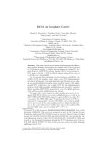 ECM on Graphics Cards Daniel J. Bernstein1 , Tien-Ren Chen2 , Chen-Mou Cheng3 , Tanja Lange4 , and Bo-Yin Yang2 1 Department of Computer Science University of Illinois at Chicago, Chicago, IL 60607–7045, USA