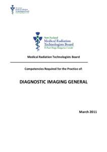 Medical Radiation Technologists Board  Competencies Required for the Practice of: DIAGNOSTIC IMAGING GENERAL