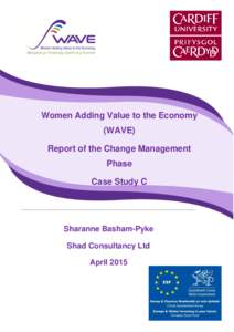 Women Adding Value to the Economy (WAVE) Report of the Change Management Phase Case Study C
