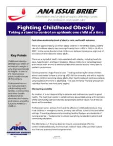 ANA ISSUE BRIEF  Information and analysis on topics affecting nurses, the profession and health care.  Fighting Childhood Obesity