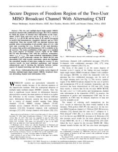 IEEE TRANSACTIONS ON INFORMATION THEORY, VOL. 63, NO. 6, JUNESecure Degrees of Freedom Region of the Two-User MISO Broadcast Channel With Alternating CSIT