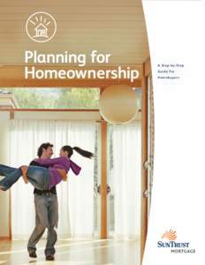 Planning for Homeownership A Step-by-Step Guide For Homebuyers