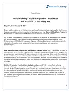 Press Release  Biocon Academy’s Flagship Program in Collaboration with KGI Takes Off to a Flying Start Bangalore, India: January 10, 2014 Biocon Academy, a one-of-its-kind Centre of Excellence for Advanced Learning in 