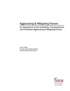 Aggravating & Mitigating Factors An Assessment of the Availability of Computerized and File-Based Aggravating & Mitigating Factors June 4, 2002 Juvenile Justice Subcommittee,