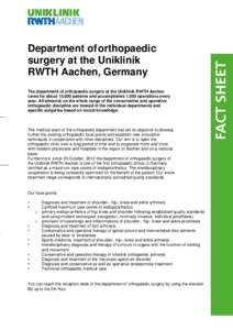 Department of orthopaedic surgery at the Uniklinik RWTH Aachen, Germany The department of orthopaedic surgery at the Uniklinik RWTH Aachen cares for aboutpatients and accomplishesoperations every year. All