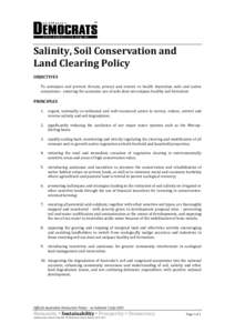 Salinity, Soil Conservation and Land Clearing Policy OBJECTIVES To anticipate and prevent threats, protect and restore to health Australian soils and native ecosystems - ensuring the economic use of soils does not outpac