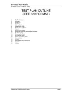 IEEE Test Plan Outline Foundation Course in Software Testing TEST PLAN OUTLINE (IEEE 829 FORMAT) 1)