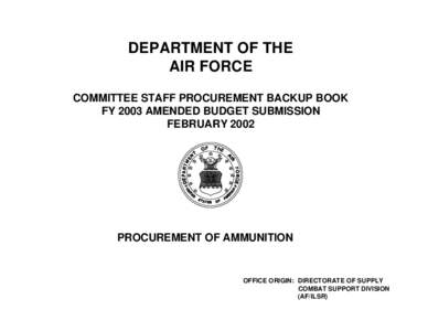 DEPARTMENT OF THE AIR FORCE COMMITTEE STAFF PROCUREMENT BACKUP BOOK FY 2003 AMENDED BUDGET SUBMISSION FEBRUARY 2002
