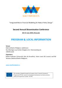 “Integrated Macro-Financial Modelling for Robust Policy Design”  Second Annual Dissemination ConferenceJune 2016, Brussels  PROGRAM & LOCAL INFORMATION