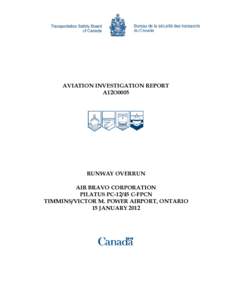 AVIATION INVESTIGATION REPORT A12O0005 RUNWAY OVERRUN AIR BRAVO CORPORATION PILATUS PC[removed]C-FPCN