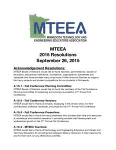 MTEEA 2015 Resolutions September 26, 2015 Acknowledgement Resolutions:  MTEEA Board of Directors would like to thank teachers, administrators, boards of