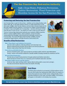 The San Francisco Bay Restoration Authority  Safe, Clean Water, Pollution Prevention, Habitat Restoration, Flood Protection and Shoreline Access for the San Francisco Bay Protecting and Restoring the San Francisco Bay