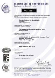 Nº A ABNT concede o certificado de conformidade de Sistema de Gestão da Qualidade à empresa: ABNT grants the conformity certificate of the quality management system to the company:  Torres Eólicas do Brasil