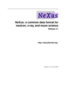 NeXus: a common data format for neutron, x-ray, and muon science Release 3.1 http://nexusformat.org