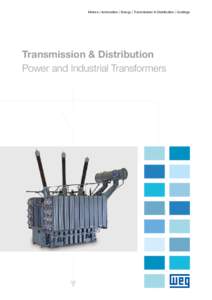 Motors | Automation | Energy | Transmission & Distribution | Coatings  Transmission & Distribution Power and Industrial Transformers  www.weg.net