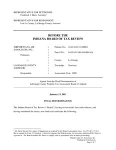 REPRESENTATIVE FOR PETITIONER: Frederick J. Hartz, Attorney1 REPRESENTATIVE FOR RESPONDENT: Lori A. Carney, LaGrange County Assessor  BEFORE THE