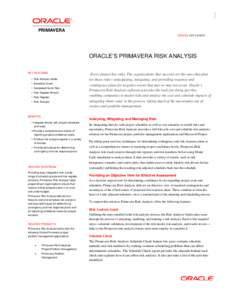ORACLE DATA SHEET  ORACLE’S PRIMAVERA RISK ANALYSIS KEY FEATURES • Risk Analysis Guide • Schedule Check