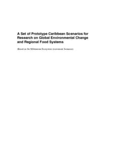 A Set of Prototype Caribbean Scenarios for Research on Global Environmental Change and Regional Food Systems (Based on the Millennium Ecosystem Assessment Scenarios)  Acknowledgements