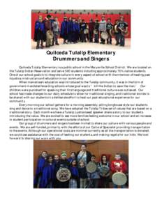Quilceda Tulalip Elementary Drummers and Singers Quilceda Tulalip Elementary is a public school in the Marysville School District. We are located on the Tulalip Indian Reservation and serve 560 students including approxi