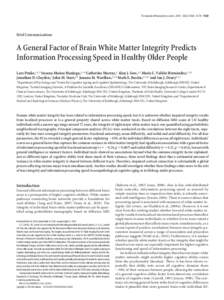 The Journal of Neuroscience, June 2, 2010 • 30(22):7569 –7574 • 7569  Brief Communications A General Factor of Brain White Matter Integrity Predicts Information Processing Speed in Healthy Older People