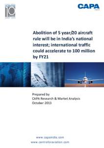 INDIA  Abolition of 5 year/20 aircraft  rule will be in India’s national  interest; international traffic  could accelerate to 100 million 