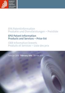 EPA Patentinformation Produkte und Dienstleistungen – Preisliste EPO Patent Information Products and Services – Price-list OEB Information brevets Produits et Services – Liste des prix