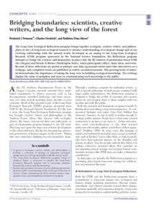 CONCEPTS AND QUESTIONS  Bridging boundaries: scientists, creative writers, and the long view of the forest Frederick J Swanson1*, Charles Goodrich2, and Kathleen Dean Moore2 The Long-Term Ecological Reflections program b
