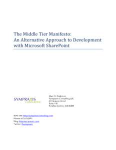 The Middle Tier Manifesto: An Alternative Approach to Development with Microsoft SharePoint Introduction