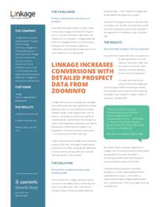 THE CHALLENGE Finding comprehensive information on prospects for each profile — which helped the Linkage team further identify and target new prospects.