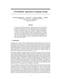 A Probabilistic Approach to Language Change  Alexandre Bouchard-Cˆot´e∗ Percy Liang∗ Thomas L. Griffiths† ∗