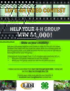 LDI’S 4H VIDEO CONTEST HELP YOUR 4-H GROUP WIN $1,000! Show us your creativity!