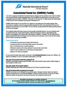 Consolidated Rental Car (CONRAC) Facility In an effort to upgrade the Nashville International Airport’s existing rental car operations and to make the facility more customer-friendly, the Metro Nashville Airport Author