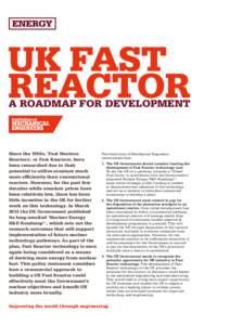 UK FAST REACTOR A ROADMAP FOR DEVELOPMENT Since the 1950s, ‘Fast Neutron Reactors’, or Fast Reactors, have