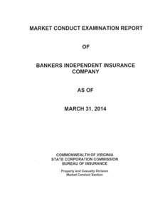 MARKET CONDUCT EXAMINATION REPORT  OF BANKERS INDEPENDENT INSURANCE COMPANY
