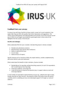 Feedback from IRUS-UK new user surveys until AugustFeedback from user surveys As many of you will know, the IRUS-UK team sends a survey out to each institution a few weeks after they join IRUS-UK to gather their i