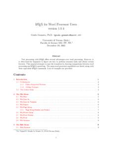 LATEX for Word Processor Users version 1.0.4 Guido Gonzato, Ph.D. <guido.gonzato@univr.it> Universit`a di Verona (Italy) Facolt`a di Scienze MM. FF. NN.† December 19, 2002
