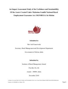 An Impact Assessment Study of the Usefulness and Sustainability Of the Assets Created Under Mahatma Gandhi National Rural Employment Guarantee Act (MGNREGA) In Sikkim Submitted to Shri Anil Ganeriwala
