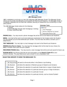 JMC Message Center JMC is delighted to announce our new fully integrated JMC Message Center! The Message Center allows you to quickly and efficiently communicate with Parents and Students. The Message Center is completel