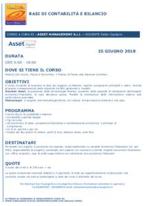 BASI DI CONTABILITÀ E BILANCIO  CORSO A CURA DI : ASSET MANAGEMENT S.r.l. – DOCENTE Fabio Caoduro 25 GIUGNO 2018 DURATA