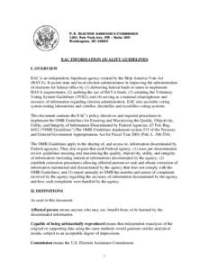 U.S. ELECTION ASSISTANCE COMMISSION 1201 New York Ave. NW – Suite 300 Washington, DCEAC INFORMATION QUALITY GUIDELINES I. OVERVIEW
