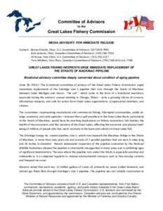 Committee of Advisors to the Great Lakes Fishery Commission MEDIA ADVISORY: FOR IMMEDIATE RELEASE Contact: Denny Grinold, Chair, U.S. Committee of Advisors: (
